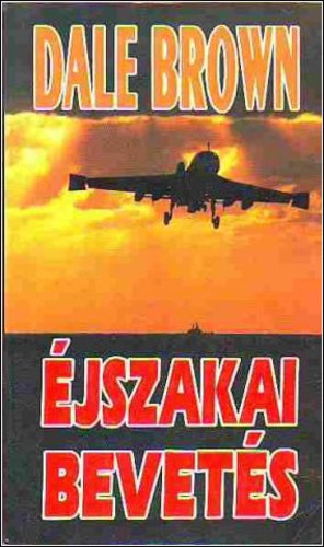 Dale Brown, Fordította: Podlipszky Lajos - Éjszakai bevetés (Patrick McLanahan 3.)