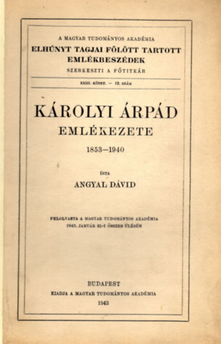 Angyal D�vid - K�rolyi �rp�d eml�kezete (1853-1940)
