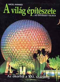 Nigel Hawkes - A vilg ptszete...az ptszet vilga
