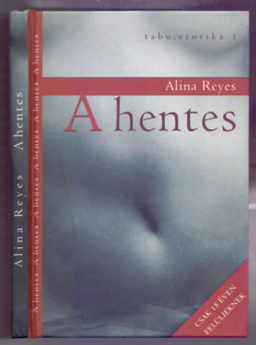 Alina Reyes - A hentes (tabu.erotika 1. - Csak 18 éven felülieknek)