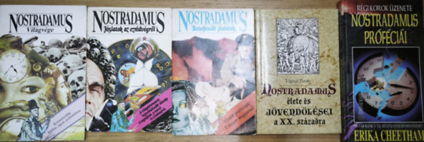 Vághidi Ferenc, Erika Cheetham - 5db mű Nostradamus jóslataiva kapcsolatban - Régi korok üzenete-Nostradamus próféciái, Nostradamus élete és jövendölései a XX. században, Nostradamus jóslatok az ezredvégről, Nostradamus-Beteljesült jóslatok, Nostradamus-Világvége