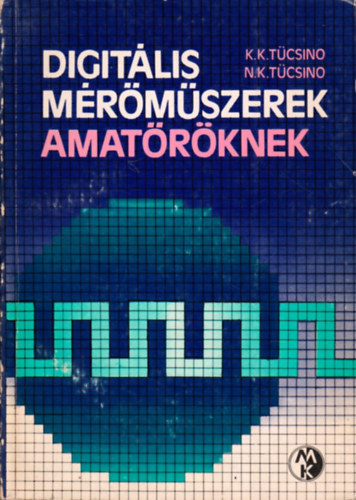 K.K. T�csino; N.K. T�csino - Digit�lis m�r�m�szerek amat�r�knek