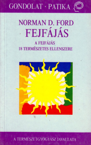 Norman D. Ford - Fejfájás-A fejfájás 18 természetes ellenszere