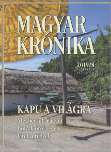 Bencsik Gbor (szerk.) - Magyar Krnika 2019/8 (augusztus) - Kzleti s kulturlis havilap