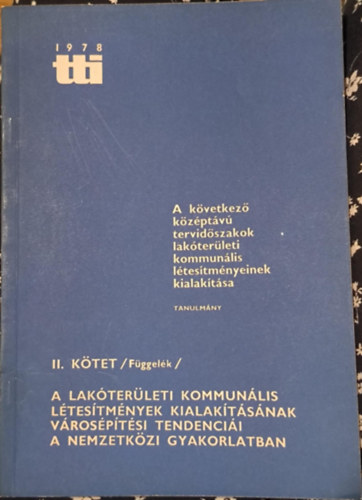A kvetkez kzptv tervidszakok lakterleti kommunlis ltestmnyeinek kialaktsa - Tanulmnyktet II. ktet