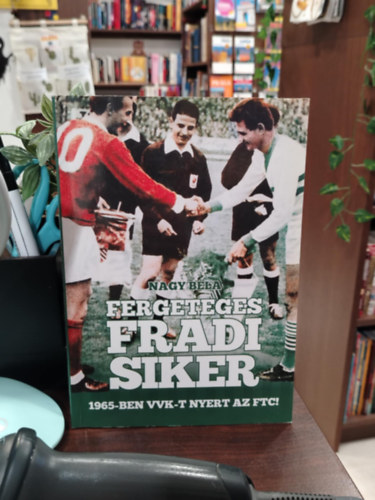 Dr. Nagy Béla - Fergeteges Fradi siker - dedikált példány