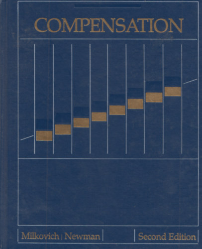 George T. Milkovich, Jerry M. Newman - Compensation (Second Edition)