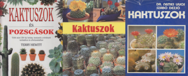 Markus Berger, Terry Hewitt, Dr. Nemes Lajos Szab� Dezs� - 3 db k�nyv kaktuszkedvel�k sz�m�ra : Kaktuszok + Kaktuszok �s pozsg�sok + Kaktuszok