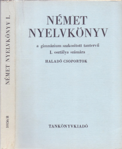 Dr. Tlasi Istvnn-Ingrid Khn - Nmet nyelvknyv a gimnzium szakostott tanterv I. osztlya szmra - Halad csoportok
