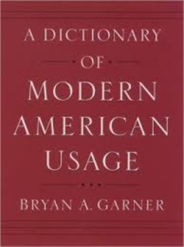 Bryan A. Garner - A Dictionary of Modern American Usage