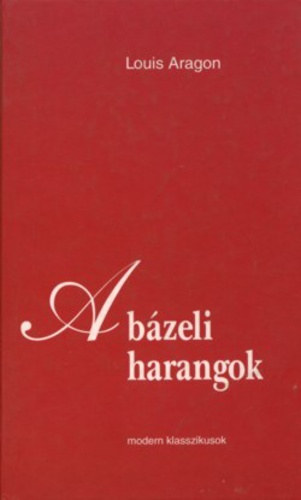 Louis: Aragon - A b�zeli harangok