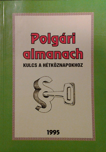 Bodzabn Istvn; Szalay Antal (szerk.) - Polgri almanach - Kulcs a htkznapokhoz