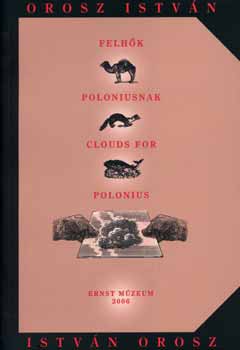 Orosz Istvn - Felhk Poloniusnak - Clouds for Polonius