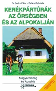 Szokoly Miklósné (szerk.) - Kerékpártúrák az Őrségben és az Alpokalján