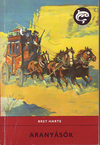 Bret Harte - Aranyásók (Delfin)
