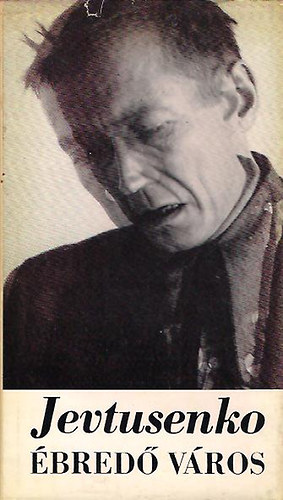 Jevgenyij Jevtusenko - Ébredő város