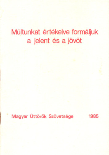 Ndhzi Lajos - Mltunkat rtkelve formljuk a jelent s a jvt