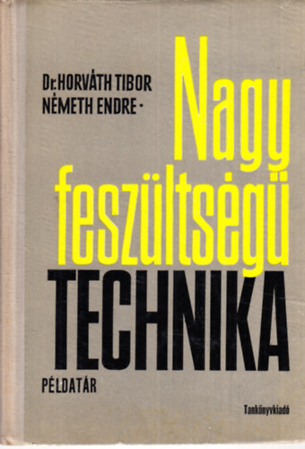 N�meth Endre, Dr. Horv�th Tibor - Nagyfesz�lts�g� technikai p�ldat�r