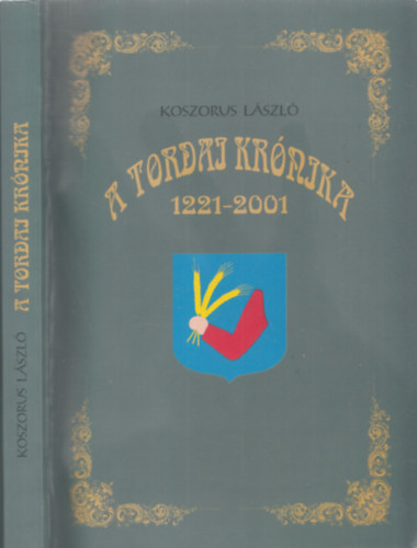 Koszorus László - Tordai Krónika 1221-2001