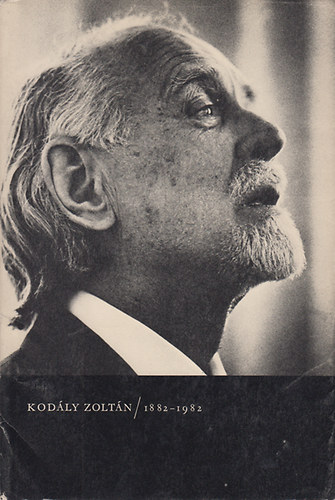 Sznt Tibor (szerk.) - Kodly Zoltn (1882-1982)