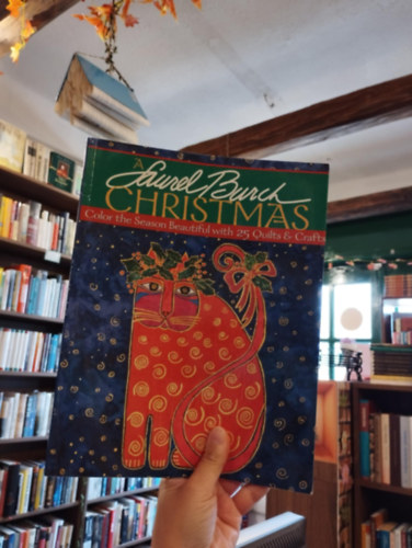 Laurel Burch - Laurel Burch Christmas. Color the Season Beautiful with 25 Quilts and Crafts ( Színezd ki az évszakot 25 takaróval és kézműves termékkel)