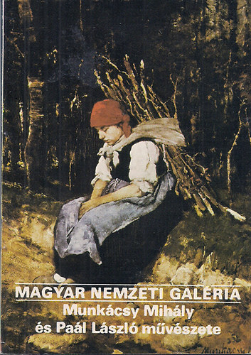 Magyar Nemzeti Galria- Munkcsy Mihly s Pal Lszl mvszete- TKM