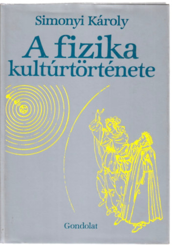 Simonyi Károly - A fizika kultúrtörténete