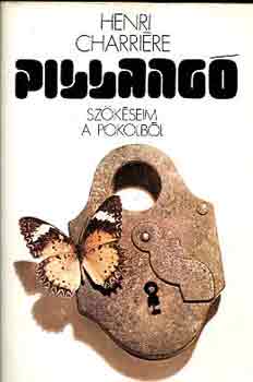 Henri Charri�re - Pillang�-Sz�k�seim a pokolb�l