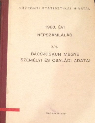 1960. �vi n�psz�ml�l�s 3. d. - B�cs-Kiskun megye szem�lyi �s csal�di adatai