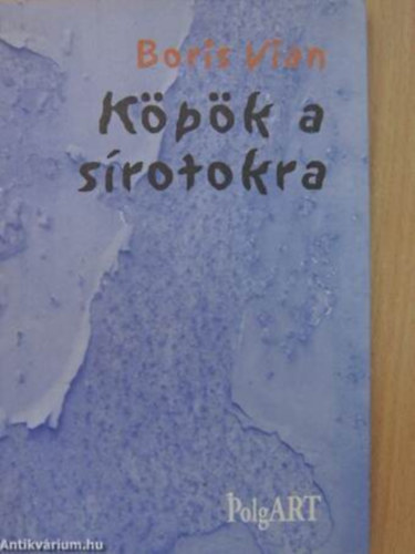 Boris Vian, Ford.: R�zsa L�szl� - K�p�k a s�rotokra - (eredeti k�peslap mell�klettel)