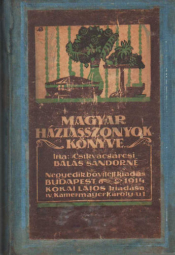 Balázs Sándorné - Magyar háziasszonyok könyve