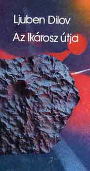 Ljuben Dilov - Az Ik�rosz �tja
