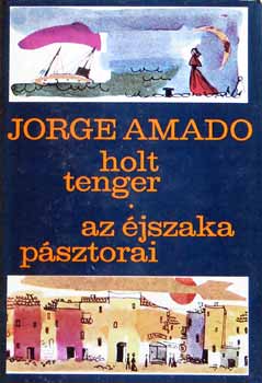 Jorge Amado - Holt tenger-Az �jszaka p�sztorai