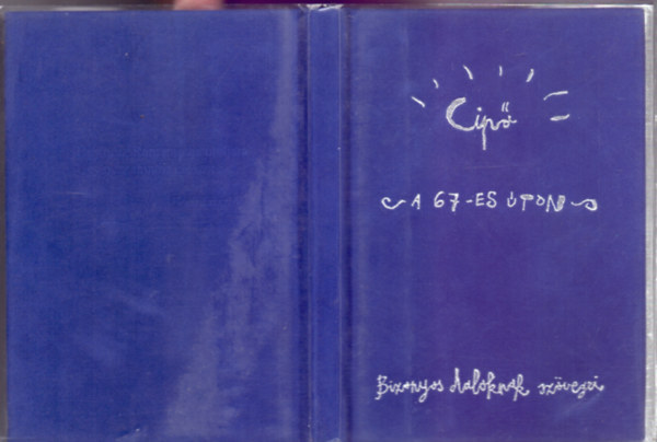 B�di L�szl�(cip�) - A 67-es �ton - Bizonyos daloknak sz�vegei