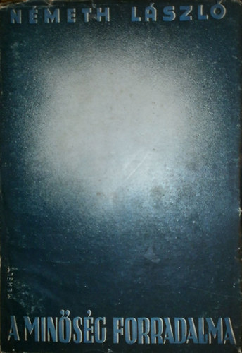 N�meth L�szl� - A min�s�g forradalma IV. k�tet - Mozgalom