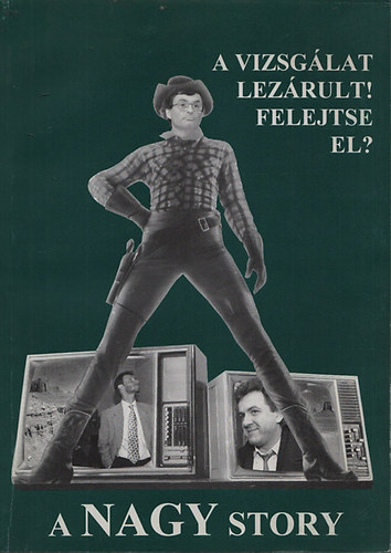 Lng Tams (fszerk.) - A nagy story -  A vizsglat lezrult! Felejtse el?