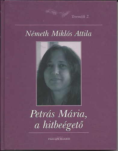 Nmeth Mikls Attila - Petrs Mria,a hitbeget