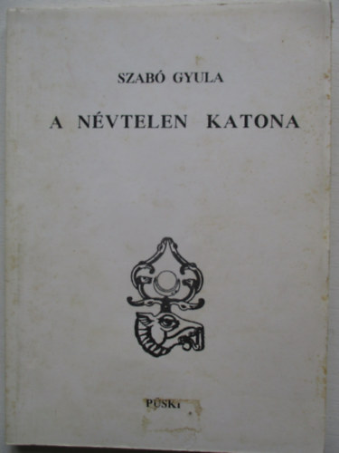 Szab Gyula - A nvtelen katona