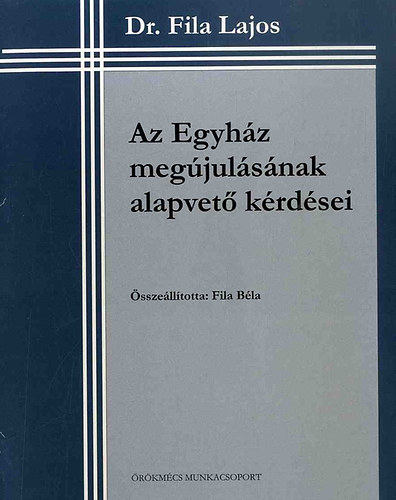 Fila Bla - Az egyhz megjulsnak alapvet krdsei