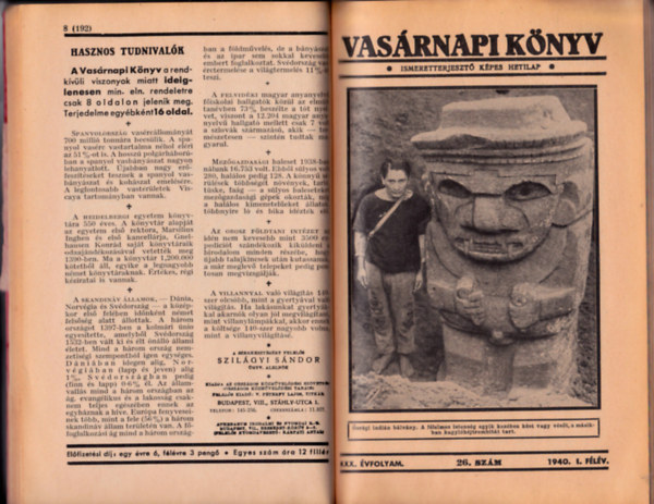 Szilgyi Sndor(szerk.) - Vasrnapi Knyv. Ismeretterjeszt Kpes Hetilap 1939-1940-1941.vekbl 25 db szrvnyszm egybektve:1939/II flv: 7.,22., sz. 1940/I.flv: 4.,7.11.,12.,20.,22.,24.,26. sz. II.flv:14.,15,17., 24-26.sz. 1941/I.flv:5-7.,10.,20-24.,26.sz.