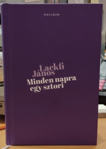 Lackfi János - Minden napra egy sztori - Egypercesek egy évadra