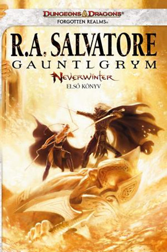 R. A. Salvatore - Gauntlgrym - Neverwinter 1. könyv