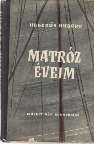 Heged�s Hubert - Matr�z �veim (I. kiad�s)