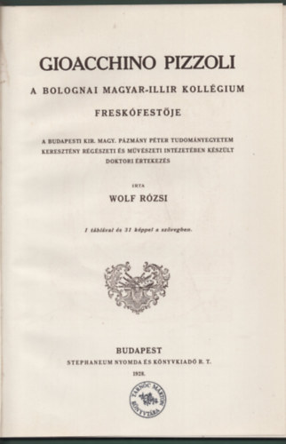 Wolf Rzsi - Gioacchino Pizzoli a bolognai magyar-illir kollgium freskfestje