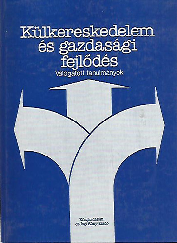 Salg Istvn (szerk.); Szegvri Ivn (szerk.) - Klkereskedelem s gazdasgi fejlds