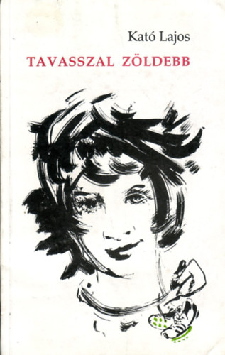 Kató Lajos - Tavasszal zöldebb