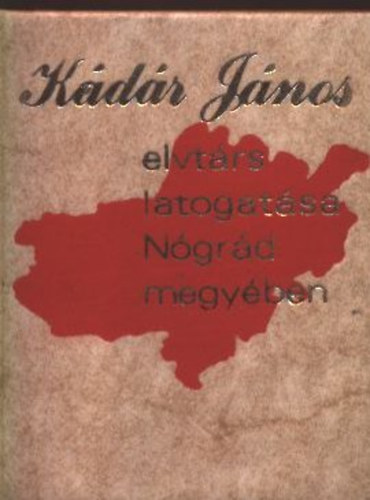 Kdr Jnos elvtrs ltogatsa Ngrd megyben (miniknyv)
