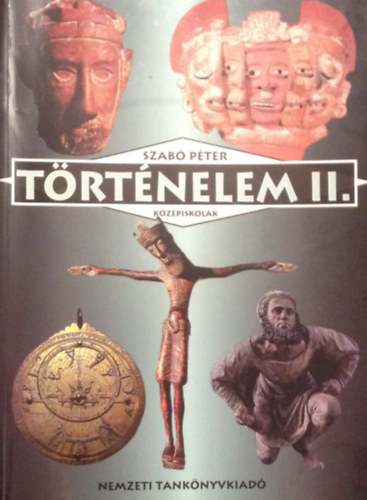 Dr. Szab� P�ter - T�rt�nelem II. a k�z�piskol�k sz�m�ra