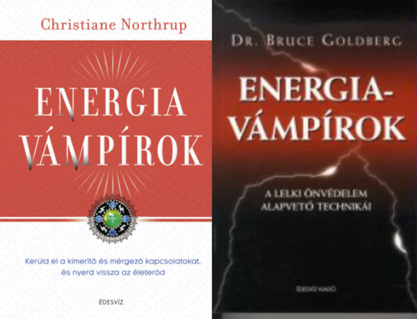 Dr. Bruce Goldberg, Dr. Christiane Northrup - Energiavmprok + Energiavmprok - Kerld el a kimert s mrgez kapcsolatokat, s nyerd vissza az leterd (2 m)