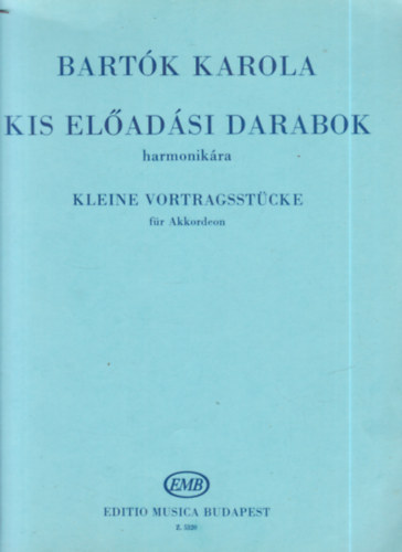 Bart�k Karola - Kis el�ad�si darabok harmonik�ra